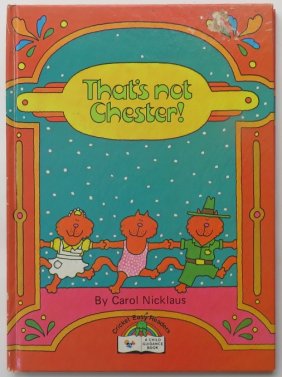 Carol Nicklaus, That is Not Chester, 1stEd. 1975, illustrated, Cricket Easy Reader