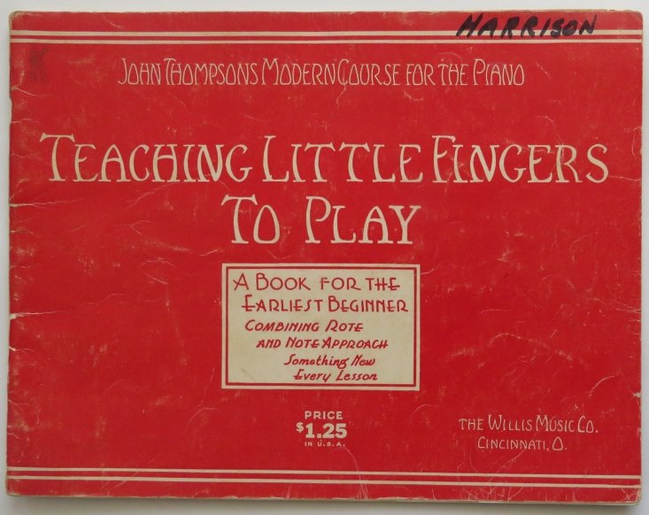 Thompson, Teaching Little Fingers to Play, 1stEd. 1936, Piano, illustrated: "Teaching Little Fingers to Play: John Thompson's Modern Course For The Piano" by John Thompson, illustrated, published by Willis Music Company, Cincinnati,, Ohio, 1936. First edition. Soft cover ["Ha