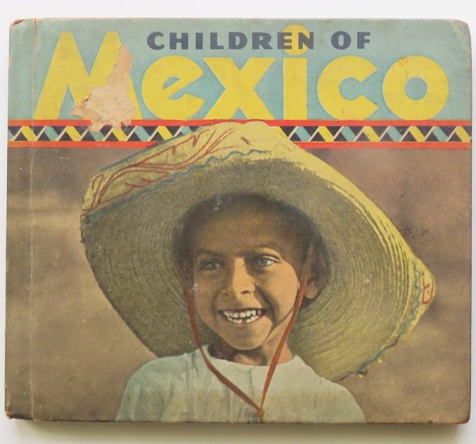 Stella Burke May, Children Of Mexico, 1stEd. 1936, illustrated: "Children of Mexico" by Stella Burke May, illustrated with photographs, published by Rand McNally & Company, Chicago, 1936. First Edition. Hard boards, both boards have identical design [some soiling 