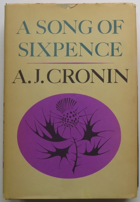 Cronin, A Song of Sixpence, 1st BC Edition 1964, Novel: "A Song of Sixpence", by A.J. Cronin, published by Little, Brown and Company, 1964, first book club edition. Original dust jacket [small edge damages: see photos]; hard boards, beige cloth with Little
