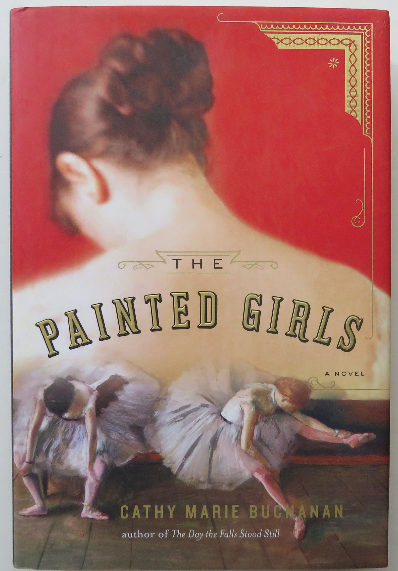 Cathy Marie Buchanan, The Painted Girls, Novel, 1stEd. 2013 (1 of 11)
