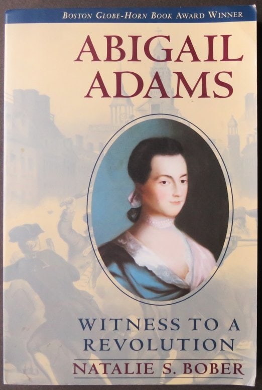 Natalie Bober, Abigail Adams Witness to Revolution, Signed 1stEd. 1998 (1 of 11)