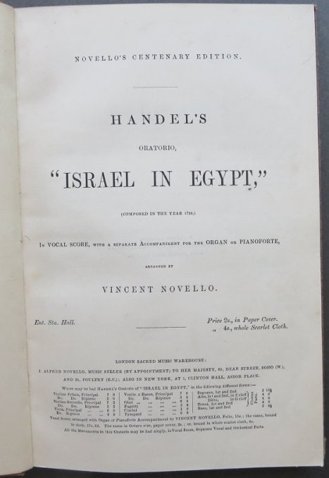 Handel, Sacred Oratorio Israel in Egypt, 1850 Novello Edition, Sheet Music,: Handel's Sacred Oratorio "Israel in Egypt," Composed in the Year 1738, In Vocal Score with a Separate Accompaniment for the Organ or Pianoforte. Arranged by Vincent Nouvello. Published by J. Alfred Nu