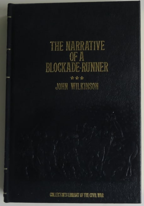 Wilkinson, Narrative of Blockade-Runner, Facsimile 1stEd. 1877, Collectors Ed. 1981 (1 of 9)
