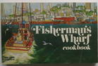 Barbara Lawrence, The Fisherman's Wharf Cookbook, 1stEd. 1971, illustrated