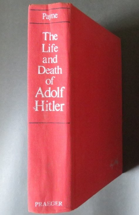 Robert Payne, Life and Death of Adolf Hitler, 1973 illustrated: "The Life and Death of Adolf Hitler" by Robert Payne, published by Praeger, New York, 1973; illustrated. Original dust jacket [some wear and soiling, small edge creases]; hard boards, original red clo