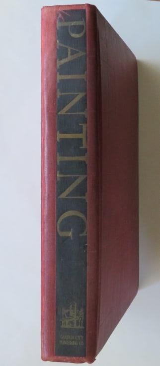 Painting Techniques Explained for Layman, Student & Artist, 1stEd. 1935: "Painting: An Aid to the Fuller Appreciation of Fine Paintings and a Description of the Various Techniques for the Layman, Student and Artist" published by the ? Garden City Publishing Company, 1935. 
