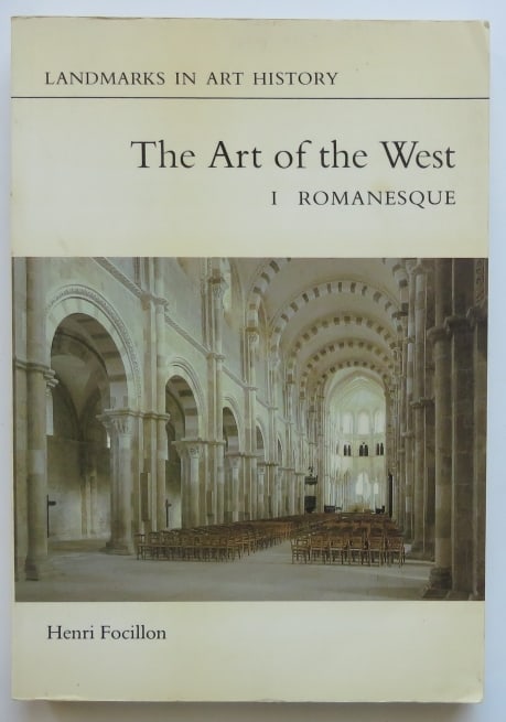 Henri Focillon, Art of the West, Vol.1 Romanesque Art, 1980, Cornell Ed. illustrated: "The Art of the West in the Middle Ages: Volume One: Romanesque Art" by Henri Focillon, edited and Introduction by Jean Bony; published by Phaidon, Cornell University Press, 1980. Soft cover, 5.3/4" x