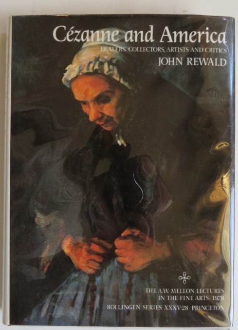 Rewald, Cezanne & America, Dealers, Collectors, Critics, 1891-1921, 1989 (1 of 16)