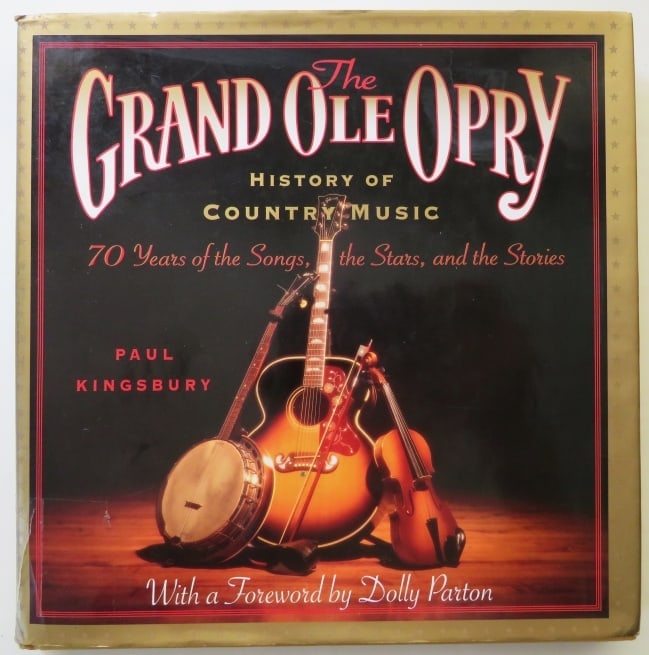 Kingsbury, Grand Ole Opry History of Country Music, 1stEd. 1995: "The Grand Ole Opry History of Country Music: 70 Years of the Stars, the Songs, and the Stories" by Paul Kingsbury, Foreword by Dolly Parton, published by Villard Books a Division of Random House; 199