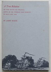 John Rolfe, True Relation of the State of Virginia in May Last 1616, 1971 Ed.