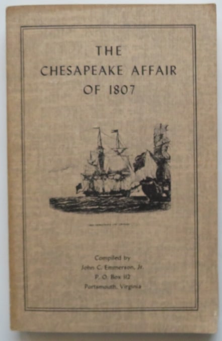 Emmerson, Chesapeake Affair of 1807, Acounts & Documents, 1954, illustrated (1 of 11)