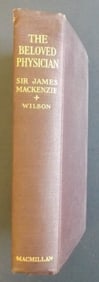 Wilson, Beloved Physician, Biography of Sir James Mackenzie, US Ed.1928