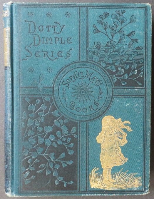 Sophie May, Dotty Dimple Out West, Lee & Shepard Ed. 1880s illustrated: "Dotty Dimple Out West" by Sophie May, illustrated with woodcut plates; published by Lee & Shepard, 10 Milk Street, Boston, undated (1880s), copyright 1869 by the publisher. Frontispiece and one plate