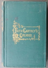 Whitney, Faith Gartney's Girlhood, 1stEd., 1870s Print, Bush illustrations