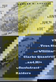 Edward Leslie, William Clarke Quantrill & His Confederate Raiders, 1998, illustrated