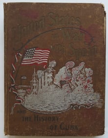 White, US War with Spain & History of Cuba, 1stEd. 1898, illustrated