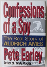 Earley, Confessions of a Spy, Real Story of Aldrich Ames, 1st/1st Ed., 1997