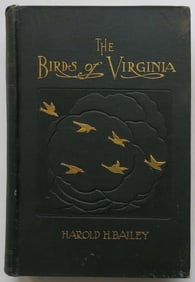 Bailey, Birds of Virginia, 1913, 1st Edition, 150 illustrations 14 Color Plates