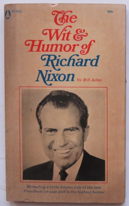 Bill Adler, Wit & Humor of Richard Nixon, 1st PB Edition, 1969 (1 of 5)