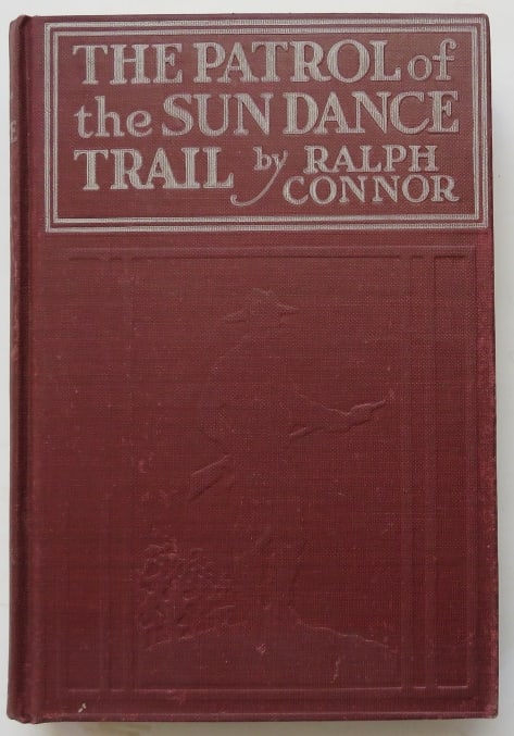 Ralph Connor, Patrol of the Sun Dance Trail, 1914 (1 of 7)