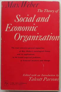 Max Weber, Theory of Social & Economic Organization, 1966: "The Theory of Social and Economic Organization" by Max Weber, translated by A. M. Henderson and Talcott Parsons, Introduction by Talcott Parsons, published by The Free Press, New York, First Free Pre