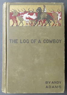 Adams, Log of a Cowboy 1st Edition, 1903 illustrated by Boyd Smith: "The Log of a Cowboy: A Narrative of the Old Trail Days" by Andy Adams, illustrations by E. Boyd Smith, published by Houghton and Mifflin, Boston and New York. First Edition, second state without year