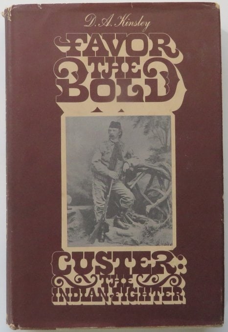 Kinsley, Favor the Bold, General Custer, Indian Wars 1stEd. 1968, illustrated (1 of 16)