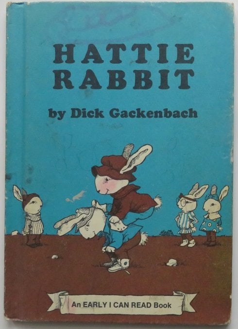 Dick Gackenbach, Hattie Rabbit, 1stEd. 1976 illustrated: "Hattie Rabbit" written and illustrated by Dick Gackenbach, An Early I Can Read Book published by Harper & Row, New York, 1976. First Edition, 1970s printing with 10-digit isbn and without barcode. Ha