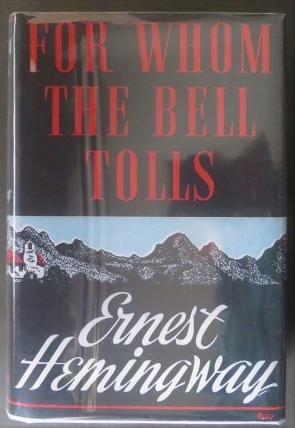 Ernest Hemingway, For Whom the Bell Tolls, 1st Edition 1940, Novel: "For Whom the Bell Tolls" by Ernest Hemingway, published by Charles Scribner's Sons, New York, 1940. First Edition: the title page and copyright page are both dated 1940. [No "A" marking of the 1st pr