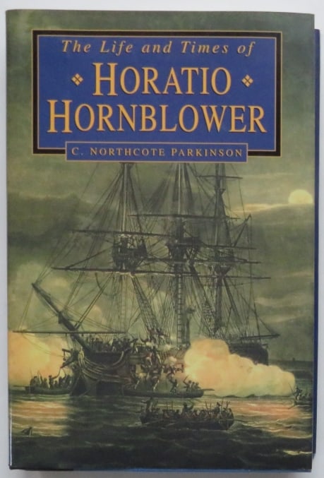 Parkinson, Life and Times of Horatio Hornblower, 1998: "Life and Times of Horatio Hornblower" by C Northcote Parkinson published by Barnes & Noble, 1998. Dust jacket, hard boards, black cloth spine, gold lettering on spine; 6.1/4" x 9.1/2"; 304 pages incl