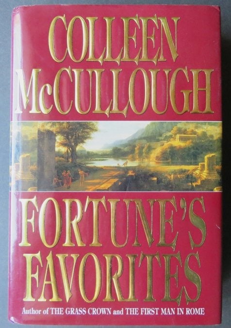 McCullough, Fortune Favorites, Rome, 1st/1st US Ed., 1993, Historic Novel, Maps: "Fortune's Favorites" by Colleen McCullough, published by William Morrow & Co, New York, 1993. Stated First Edition, 1st printing with '1' present in the line on the copyright page; illustrated with m