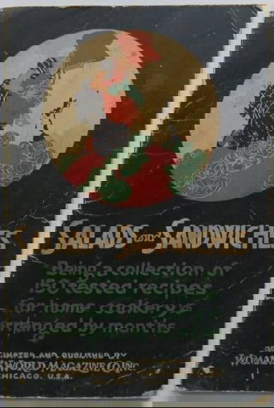 Salads & Sandwiches 150 Recipes Arranged by Months, 1stEd. 1927, illustrated (1 of 12)