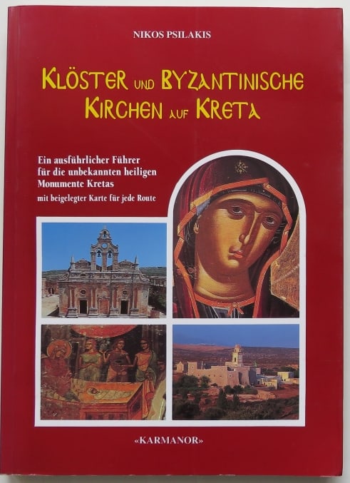 Psilakis, Monasteries & Byzantine Churches on Crete, in German, 1998, illustrated: "Kloster und Byzantinische Kirchen auf Kreta" [Monasteries & Byzantine Churches on Crete], by Nikos Psilakis, published by Karmanor, Crete, 1998. Fully illustrated guide in German. Soft cover, 6.3/4" 