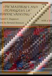 Daniel Thompson, Materials & Techniques of Medieval Painting, 1956: "The Materials and Techniques of Medieval Painting" by Daniel V. Thompson, with a Forword by Bernard Berenson, published by Dover Publishing, New York, 1956. Soft cover, 5.1/2" x 7.7/8"; 239 pages