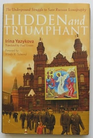 Irina Yazykova, Struggle to Save Russian Iconography, 1st Print, 2010, illustrated