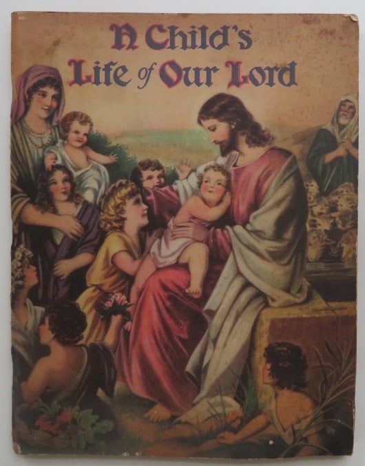Josephine Pollard, A Child's Life of Our Lord, Saalfield  Ed. 1934,  illustrated (1 of 7)