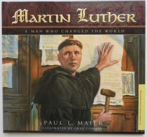 Maier, Martin Luther, Man Who Changed the World, 1stEd. 2004, Copeland illustrated
