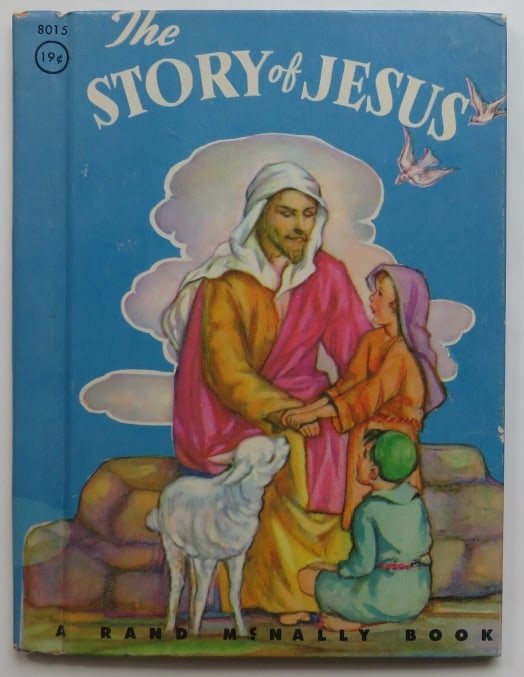 Gloria Glover, The Story of Jesus, Rand McNally 1stEd. 1949, Pointer illustrated: "The Story of Jesus" by Gloria Diener Glover; illustrated by Priscilla Pointer; published by Rand McNally & Company, Chicago, 1949. First Edition. Hard covers (very little wear - see photo); original 