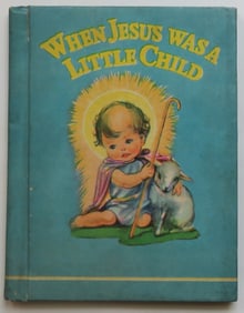 Gerard, When Jesus was a Little Child, McLoughlin Brothers 1stEd. 1940, Pointer illustrated