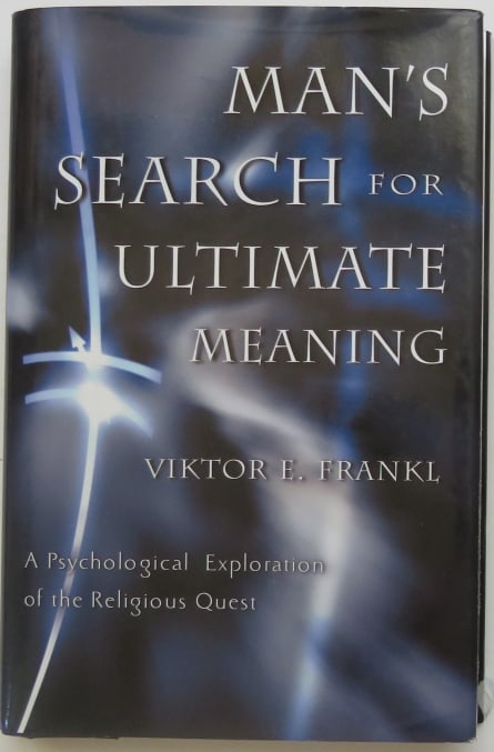 Victor Frankl, Man's Search for Ultimate Meaning, 2000: "Man's Search for Ultimate Meaning, A Psychological Exploration of the Religious Quest" by Viktor E. Frankl, M.D., Ph.D., author of "Man's Search for Meaning". Foreword ny Swanee Hunt, U.S. Ambassador
