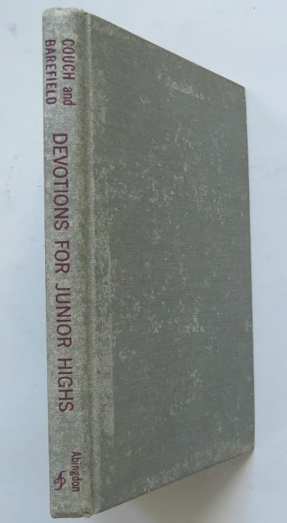 Couch & Barefield, Devotions for Junior Highs, Prayers, Abingdon Press, 1960: "Devotions for Junior Highs" by Helen F. Couch and Sam S. Barefield. Published by Abingdon Press, New York, 1960; first edition. Hard boards (a little wear; fading spots), gray cloth with red letterin
