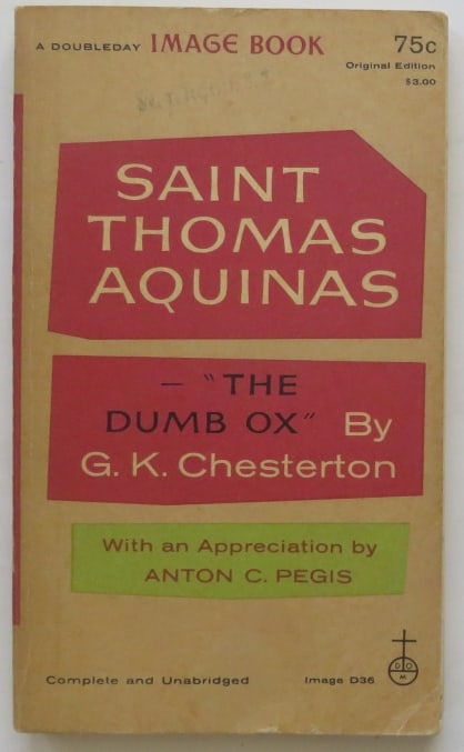 Chesterton, St. Thomas Aquinas, Complete & Unabridged,  Image Books, 1960 (1 of 6)