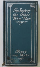Henry Van Dyke, The Story of the Other Wise Man, 1st Edition 1906