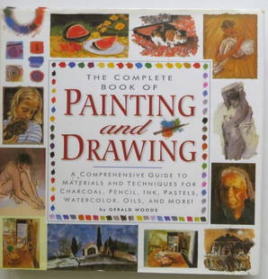 Woods, Complete Book of Painting & Drawing, 1st/1st Ed. 1998, Art Instructions: "The Complete Book of Painting and Drawing" by Gerald Woods, published by Courage Books; 1998. First edition, first printing with '1' present in the line on the copyright page. Dust jacket, the hard c