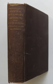 Clement, Painters, Sculptors, Architects, Engravers, 1st Edition 1874, illustrated