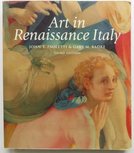 Paoletti, Art in Renaissance Italy, 3rd Edition, 2005, illustrated: "Art in Renaissance Italy", Third Edition, by John T. Paoletti and Gary M. Radke, published by Pearson, N.J., 2005. Soft cover, large and heavy: 9.1/2" x 11"; 576 pages including Index, some underline