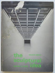 James Kelly, The Sculptural Idea, 1974, illustrated: "The Sculptural Idea" by James J. Kelly, published by Burgess Publishing Company, 1974. First Printing of the Second Edition. [1st edition was published 1970]. Soft cover [some wear; front cover surfa
