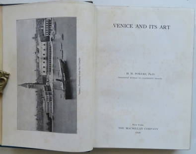 Powers, Venice and Its Art, 1st/1st Edition, 1930, illustrated: "Venice and Its Art" by H.H. Powers, published by MacMillan Company, New York, 1930. Stated First printing, August 1930. Hard boards, original blue cloth with gold lettering on spine [some soiling,