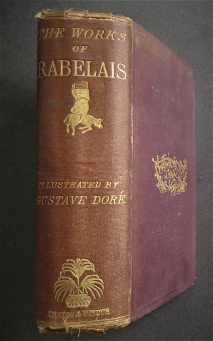Rabelais, Gargantua & Pantagruel, 1874, Gustave Dore ILL. 1st UK Edition: "The Works Of Rabelais; Faithfully Translated from the French with Various Notes and Numerous illustrations by Gustave Dore" published by Chatto and Windus, London, undated [1874]. The publisher's cat